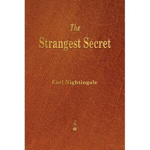 The Strangest Secret -- Earl Nightingale